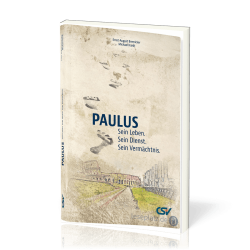 Paulus - Sein Leben. Sein Dienst. Sein Vermächtnis.