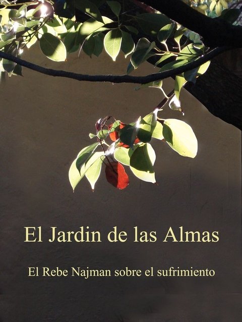 El Jardin de las Almas : El Rabi Najman sobre el Sufrimiento