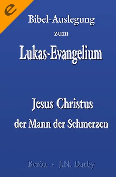 Bibel-Auslegung zum Markus-Evangelium - Jesus Christus - Gottes Diener und Prophet
