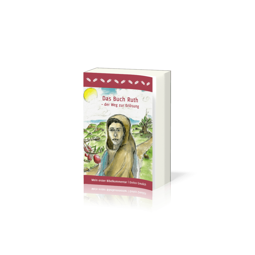 Das Buch Ruth - der Weg zur Erlösung - Mein erster Bibelkommentar