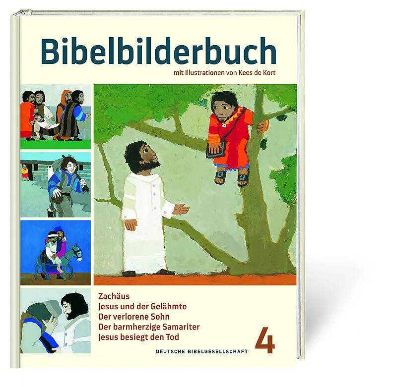 Bibelbilderbuch Band 4 Kees de Kort - Zachäus, Jesus und der Gelähmte, Der verlorene Sohn, Der...