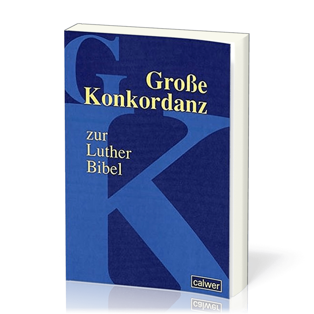 GROSSE KONKORDANZ ZUR LUTHERBIBEL / TEXT VON 1984