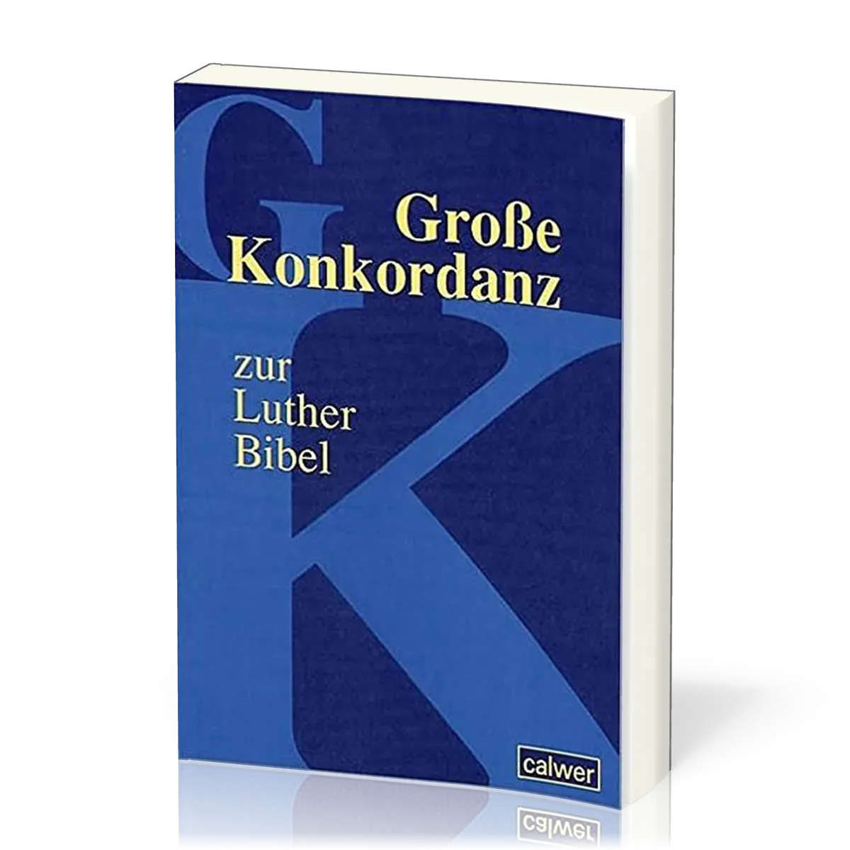 GROSSE KONKORDANZ ZUR LUTHERBIBEL / TEXT VON 1984