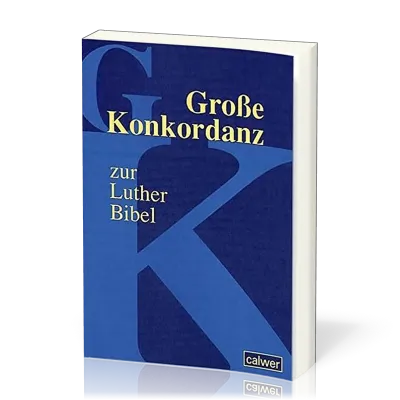 GROSSE KONKORDANZ ZUR LUTHERBIBEL / TEXT VON 1984