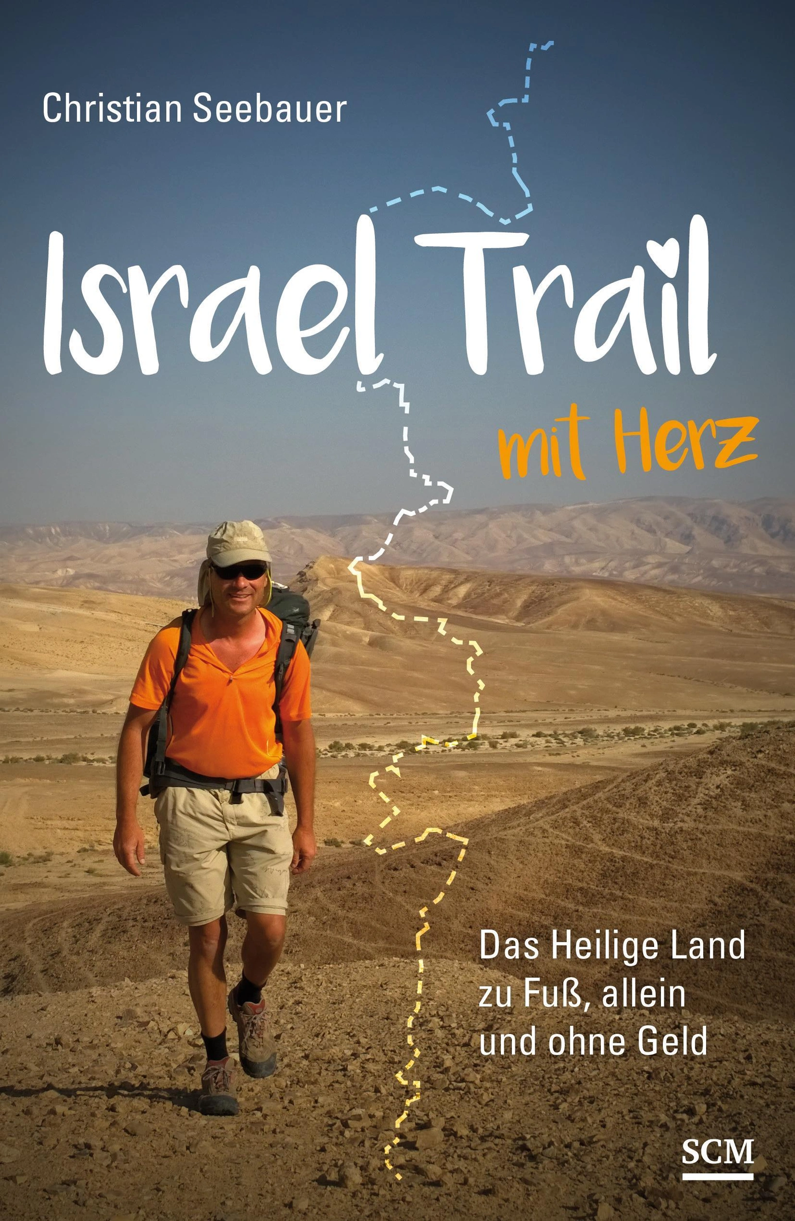 DER ISRAEL TRAIL - MIT RUCKSACK DURCHS HEILIGE LAND