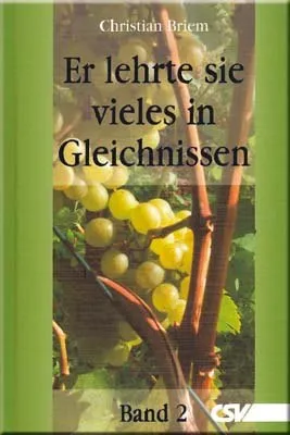 ER LEHRTE SIE VIELES IN GLEICHNISSEN BD.2