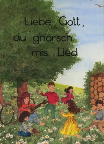 LIEBE GOTT DU GHÖRSCH MIS LIED (BUCH)